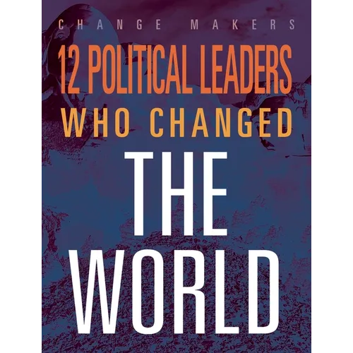 12 Political Leaders Who Changed the WOR - Paperback
