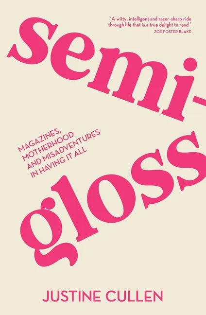 Semi-Gloss: Magazines, Motherhood and Misadventures in Having It All - Paperback