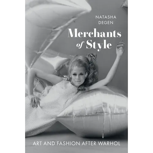 Merchants of Style: Art and Fashion After Warhol - Hardcover