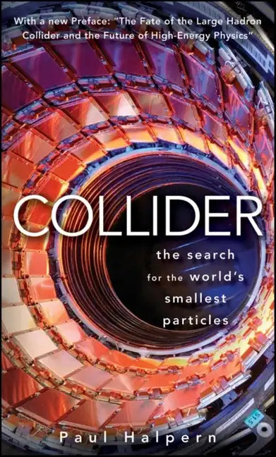 Collider: The Search for the World's Smallest Particles - Paperback
