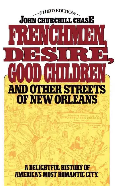 Frenchmen, Desire, Good Children: And Other Streets of New Orleans - Paperback