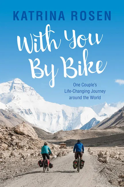With You by Bike: One Couple's Life-Changing Journey Around the World - Paperback