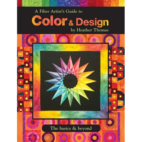 A Fiber Artist's Guide to Color & Design - Paperback