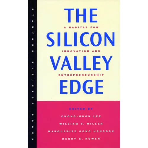 The Silicon Valley Edge: A Habitat for Innovation and Entrepreneurship - Paperback