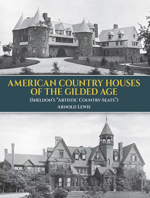 American Country Houses of the Gilded Age: (Sheldon's Artistic Country-Seats) - Paperback