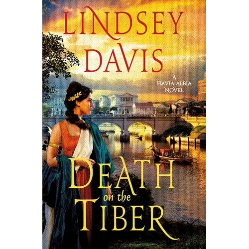 Death on the Tiber: A Flavia Albia Novel - Hardcover