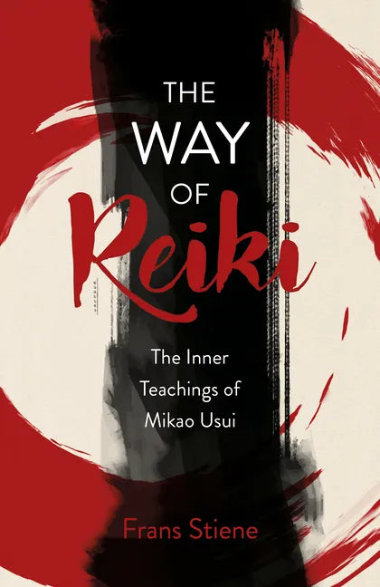The Way of Reiki - The Inner Teachings of Mikao Usui - Paperback