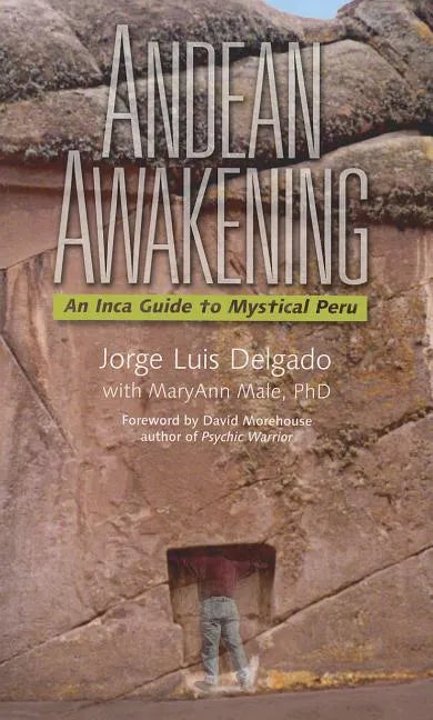 Andean Awakening: An Inca Guide to Mystical Peru - Paperback