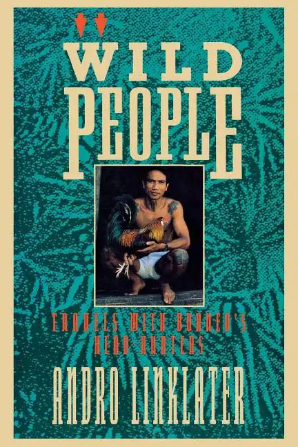Wild People: Travels with Borneo's Head-Hunters - Paperback