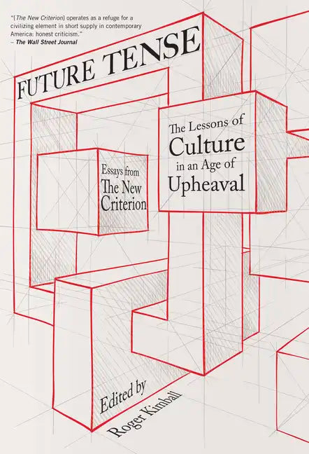Future Tense: The Lessons of Culture in an Age of Upheaval - Hardcover
