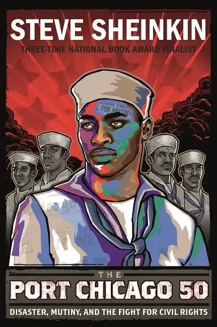 The Port Chicago 50: Disaster, Mutiny, and the Fight for Civil Rights (National Book Award Finalist) - Paperback