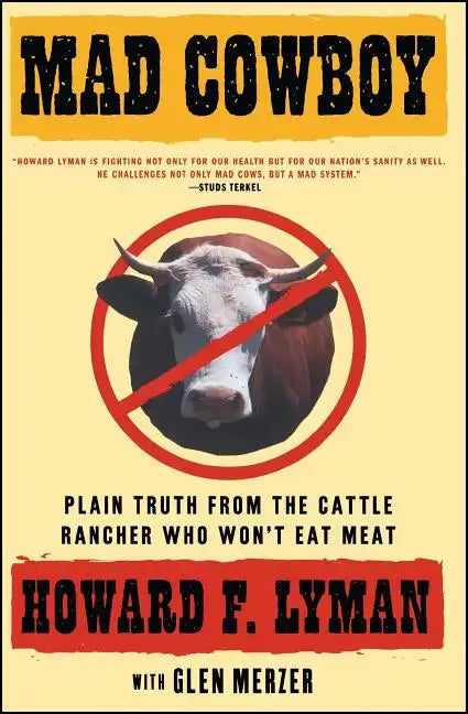 Mad Cowboy: Plain Truth from the Cattle Rancher Who Won't Eat Meat - Paperback