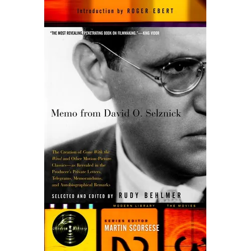 Memo from David O. Selznick: The Creation of Gone with the Wind and Other Motion-Picture Classics--As Reveale D in the Producer's Private Letters, - Paperback