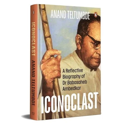 Iconoclast: A Reflective Biography of Dr Babasaheb Ambedkar - Hardcover
