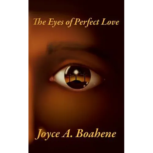 The Eyes of Perfect Love - Paperback