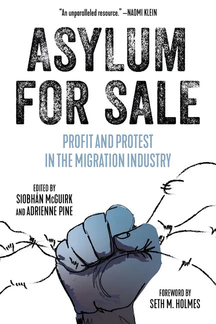 Asylum for Sale: Profit and Protest in the Migration Industry - Paperback