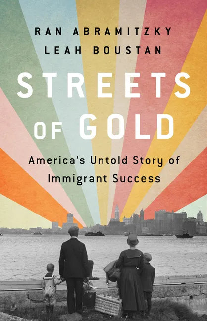 Streets of Gold: America's Untold Story of Immigrant Success - Hardcover