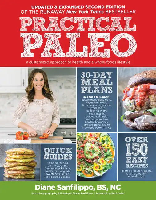 Practical Paleo, 2nd Edition (Updated and Expanded): A Customized Approach to Health and a Whole-Foods Lifestyle - Hardcover