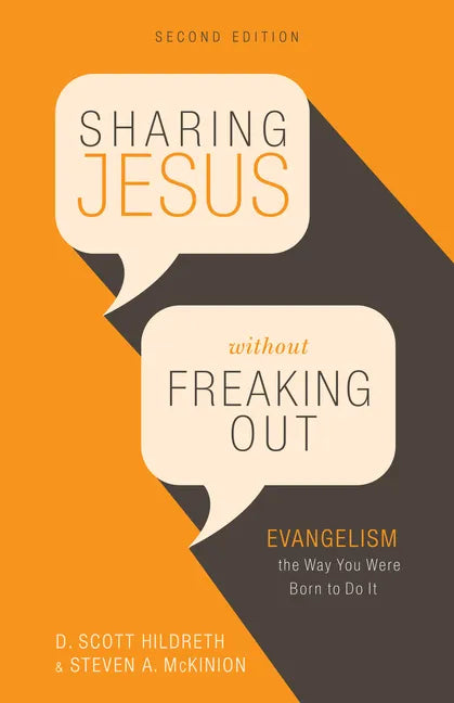Sharing Jesus Without Freaking Out: Evangelism the Way You Were Born to Do It - Paperback