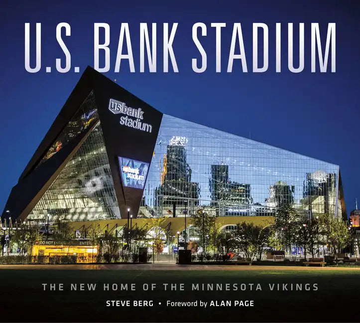 U.S. Bank Stadium: The New Home of the Minnesota Vikings - Hardcover