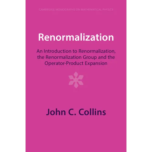 Renormalization: An Introduction to Renormalization, the Renormalization Group and the Operator-Product Expansion - Paperback