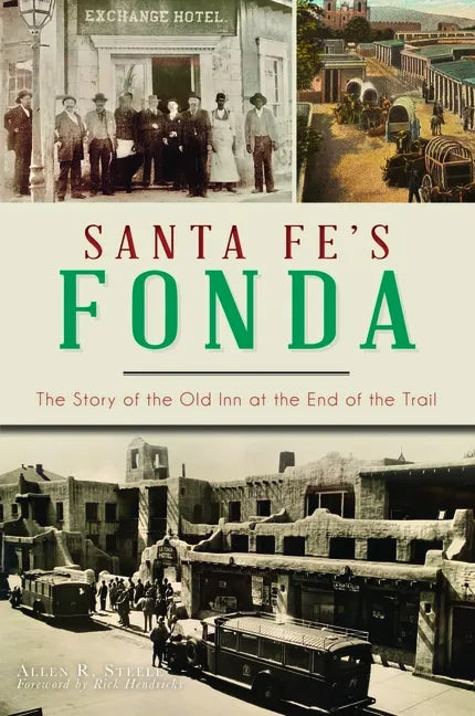 Santa Fe's Fonda: The Story of the Old Inn at the End of the Trail - Paperback