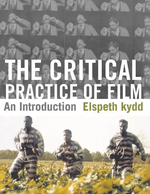 The Critical Practice of Film: An Introduction - Paperback