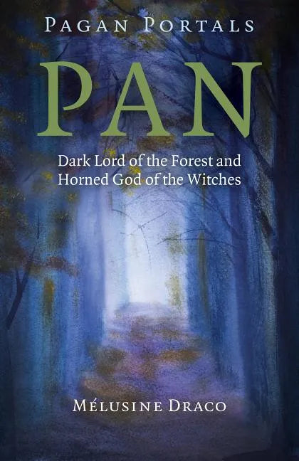 Pagan Portals - Pan: Dark Lord of the Forest and Horned God of the Witches - Paperback