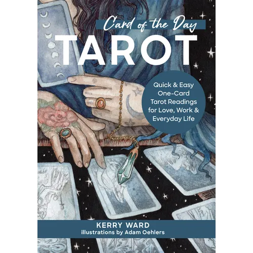 Card of the Day Tarot: Quick and Easy One-Card Tarot Readings for Love, Work, and Everyday Life - Hardcover