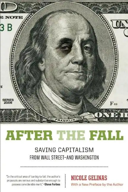After the Fall: Saving Capitalism from Wall Street-And Washington - Paperback