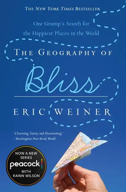The Geography of Bliss: One Grump's Search for the Happiest Places in the World - Paperback
