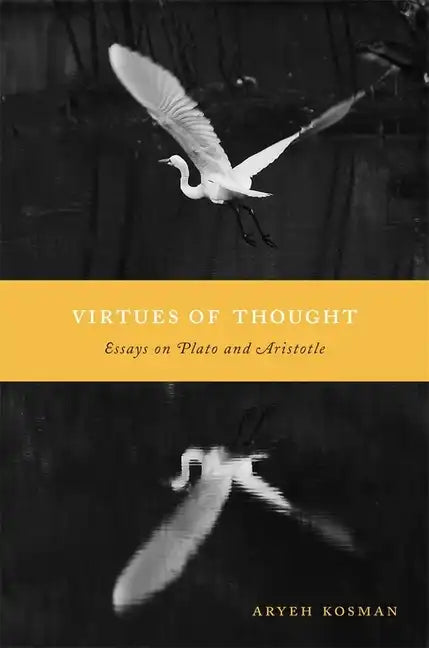 Virtues of Thought: Essays on Plato and Aristotle - Hardcover