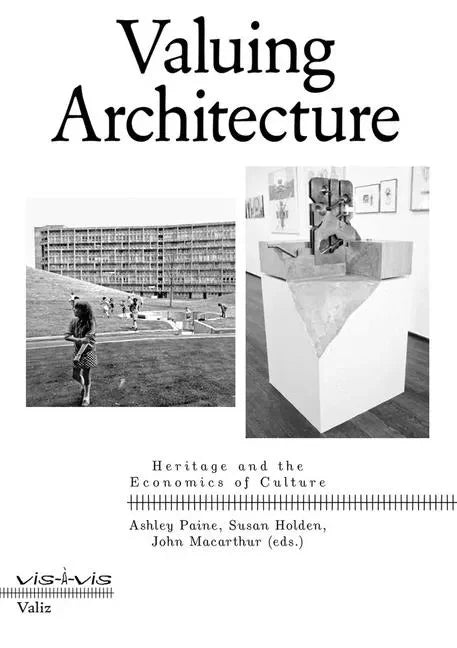 Valuing Architecture: Heritage and the Economics of Culture - Paperback
