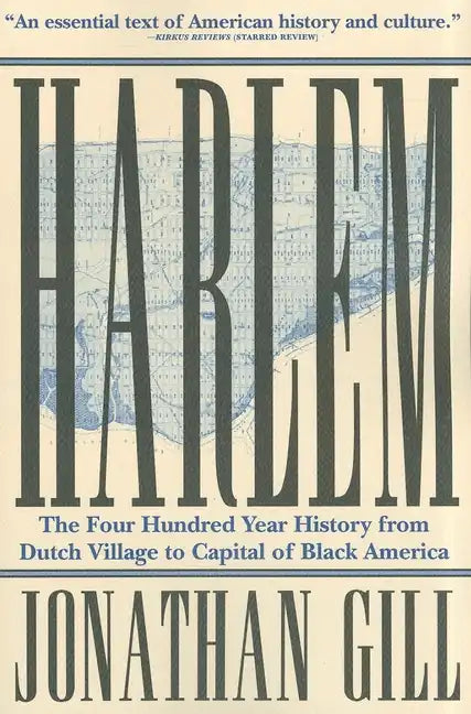 Harlem: The Four Hundred Year History from Dutch Village to Capital of Black America - Paperback