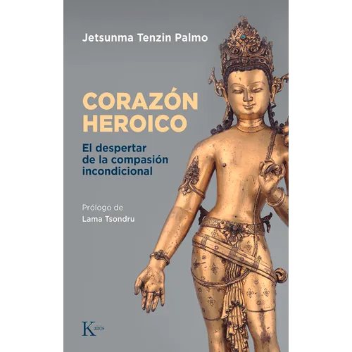 El Coraz Heroico: El Despertar de la Compasi Incondicional - Paperback