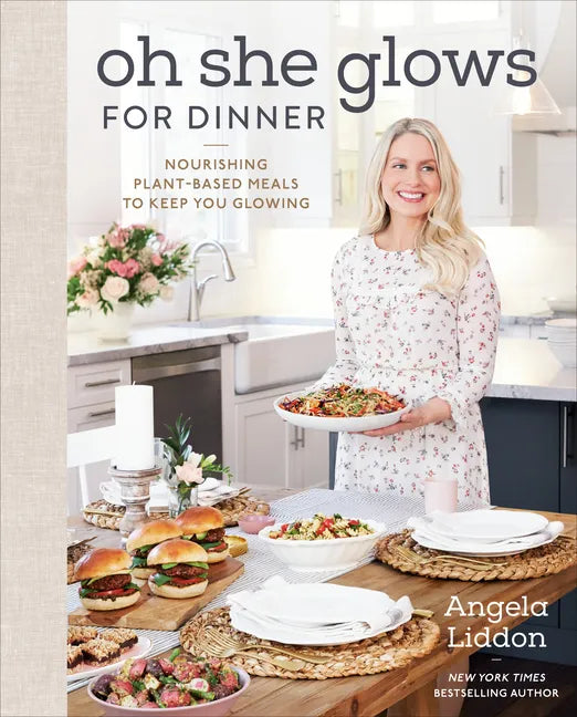 Oh She Glows for Dinner: Nourishing Plant-Based Meals to Keep You Glowing: A Cookbook - Hardcover