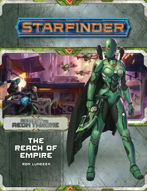 Starfinder Adventure Path: The Reach of Empire (Against the Aeon Throne 1 of 3) - Paperback