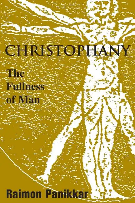 Christophany: The Fullness of Man - Paperback