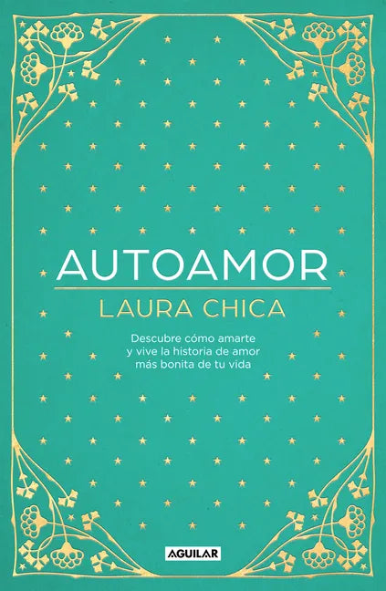 Autoamor: Descubre Las Claves Para Amarte Más Y Vive La Historia de Amor Más Bonita de Tu Vida / Self-Love: Discover the Keys to Loving Yourself More. - Hardcover