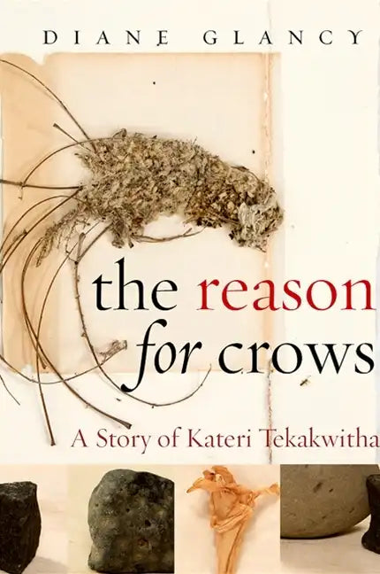 The Reason for Crows: A Story of Kateri Tekakwitha - Paperback