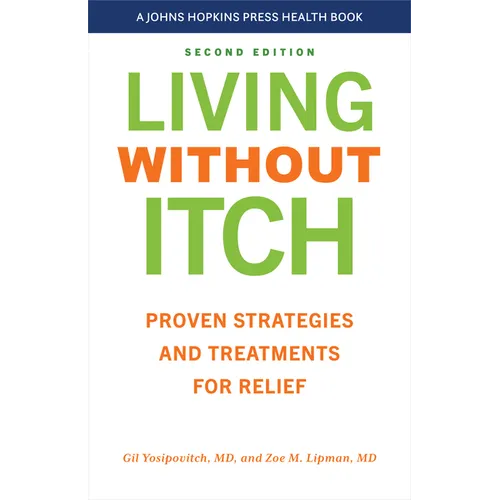 Living Without Itch: Proven Strategies and Treatments for Relief - Hardcover