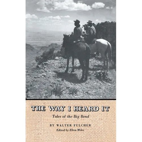 The Way I Heard It: Tales of the Big Bend - Paperback