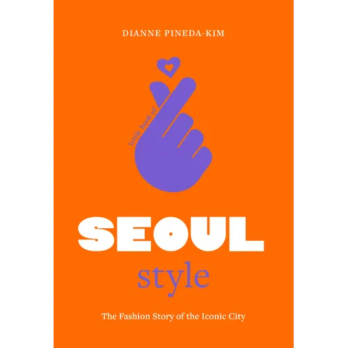 Little Book of Seoul Style: The Fashion History of the Iconic City - Hardcover