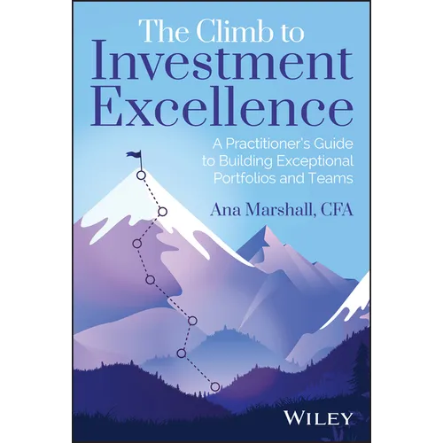The Climb to Investment Excellence: A Practitioner's Guide to Building Exceptional Portfolios and Teams - Hardcover