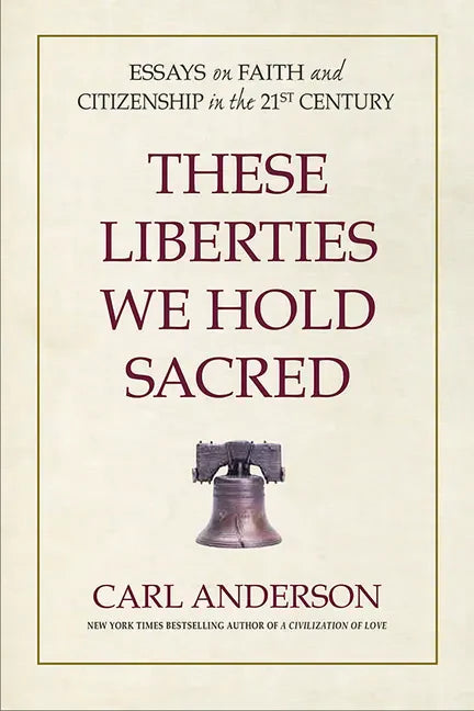 These Liberties We Hold Sacred: Essays on Faith and Citizenship in the 21st Century - Hardcover
