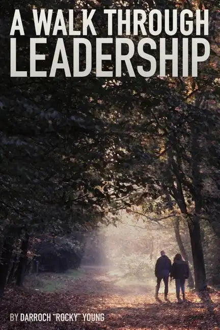 A Walk Through Leadership - Paperback