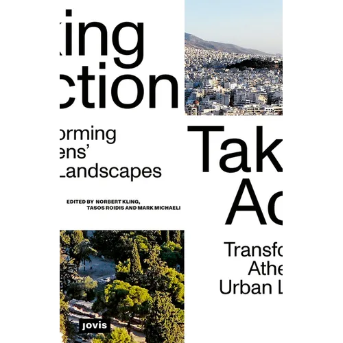 Taking Action: Transforming Athens' Urban Landscapes - Paperback