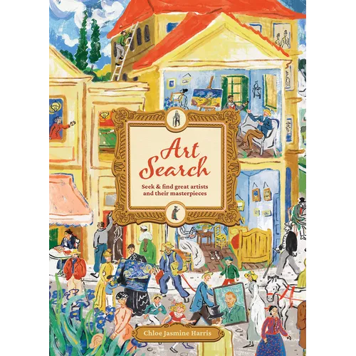 Art Search: Seek & Find Great Artists and Their Masterpieces - Hardcover