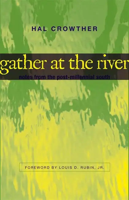 Gather at the River: Notes from the Post-Millennial South - Hardcover