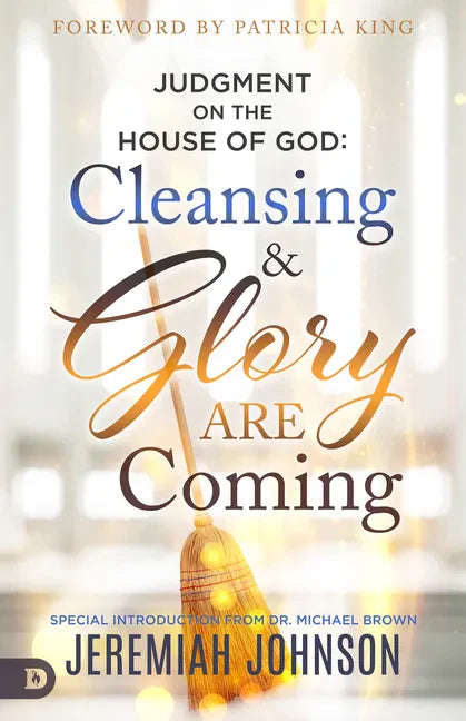 Judgment on the House of God: Cleansing and Glory Are Coming - Paperback